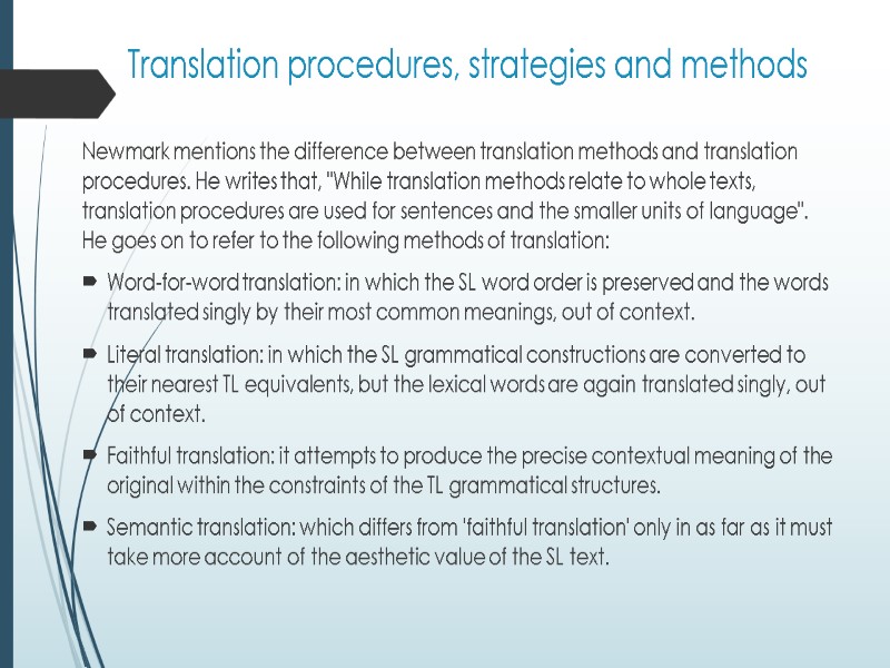 Translation procedures, strategies and methods Newmark mentions the difference between translation methods and translation